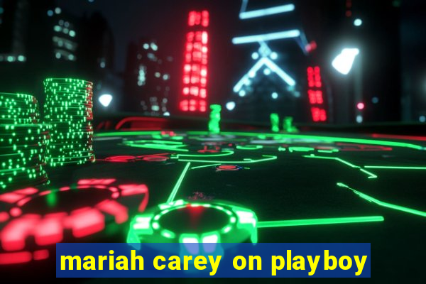 mariah carey on playboy